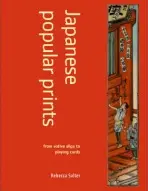 Japanese Popular Prints - Salter, Rebecca