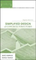 Simplified Design of Concrete Structures - Ambrose, James (University of Southern California) a Tripeny, Patrick (Salt Lake City, UT)