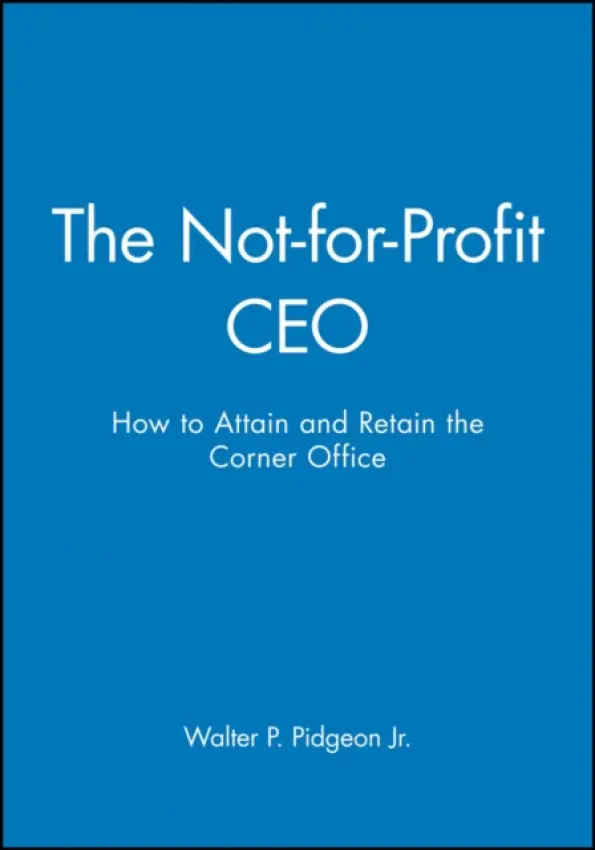Not-for-Profit CEO Textbook and Workbook Set - Pidgeon, Walter P., Jr.