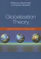 Globalization Theory - McGrew, Anthony (University of Southampton) a Held, David (London School of Economic and Political Science)