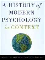 History of Modern Psychology in Context - Pickren, Wade (Ryerson University, Toronto, Canada) a Rutherford, Alexandra (York University, Toronto, Canada)