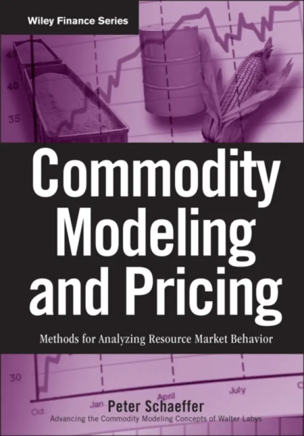 Commodity Modeling and Pricing - Schaeffer, Peter V.