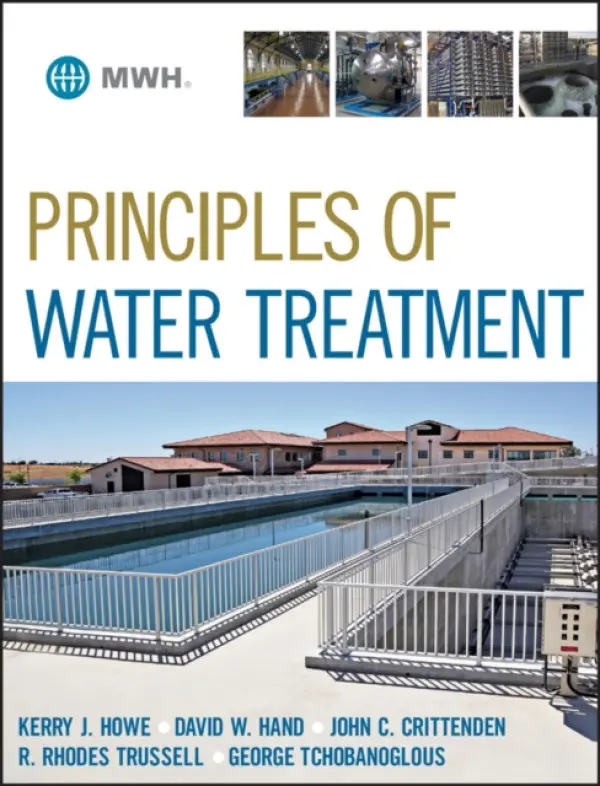 Principles of Water Treatment - Howe, Kerry J. a Hand, David W. a Crittenden, John C. a Trussell, R. Rhodes a Tchobanoglous, George