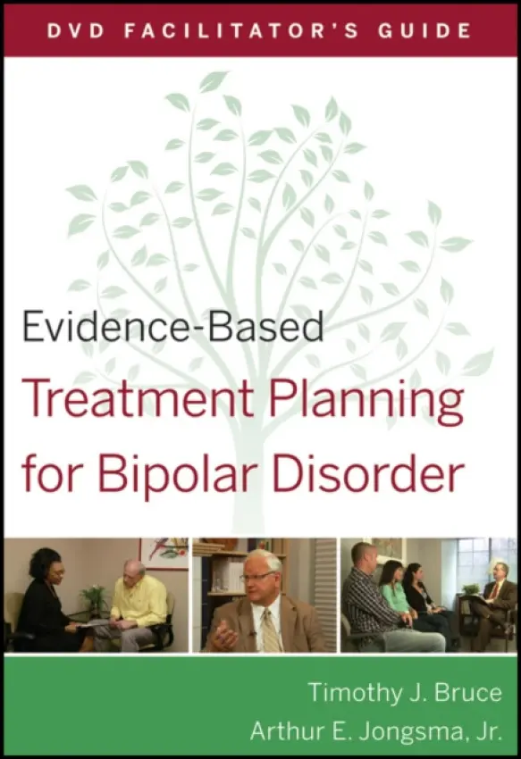 Evidence-Based Treatment Planning for Bipolar Disorder Facilitator's Guide - Bruce, Timothy J. (University of Illinois College of Medicine) a Berghuis, David J.