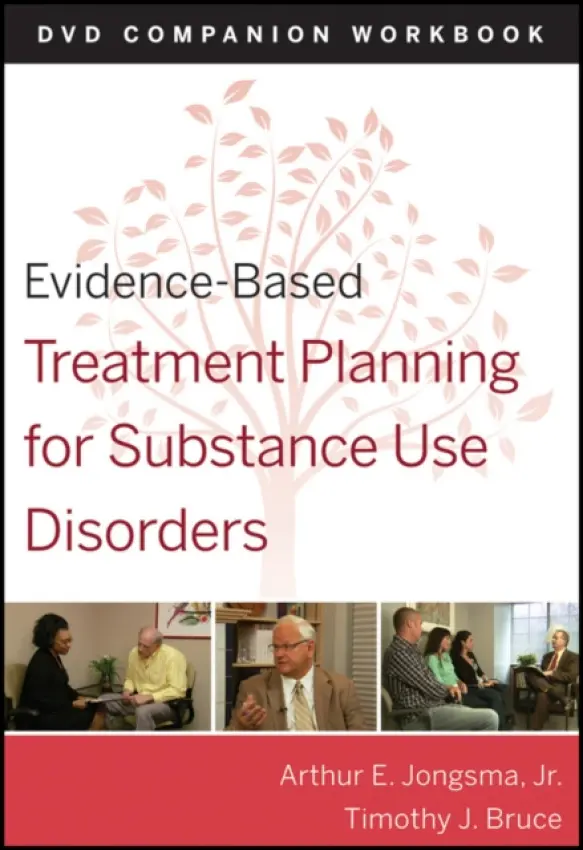 Evidence-Based Treatment Planning for Substance Abuse Workbook - Berghuis, David J. a Bruce, Timothy J. (University of Illinois College of Medicine)