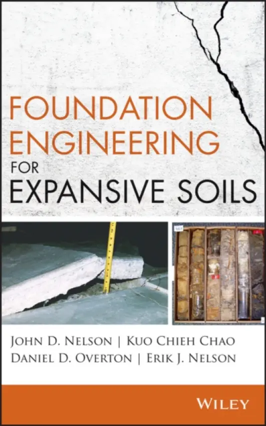 Foundation Engineering for Expansive Soils - Nelson, John D. a Chao, Kuo Chieh a Overton, Daniel D. a Nelson, Erik J.