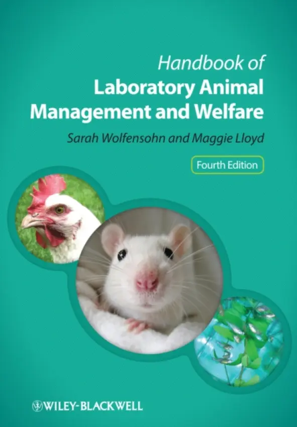 Handbook of Laboratory Animal Management and Welfare - Wolfensohn, Sarah (Sarah Wolfensohn, independent consultant in animal health and welfare, UK) a Lloyd, Maggie (Independent veterinary consultant, UK)