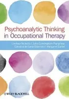 Psychoanalytic Thinking in Occupational Therapy - Nicholls, Lindsey (Brunel University, Uxbridge, UK) a Cunningham-Piergrossi, Julie a de Sena-Gibertoni, Carolina a Daniel, Margaret