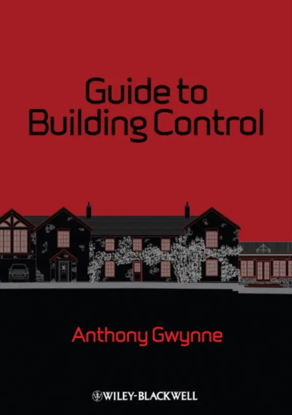 Guide to Building Control - Gwynne, Anthony (English Heritage, UK)
