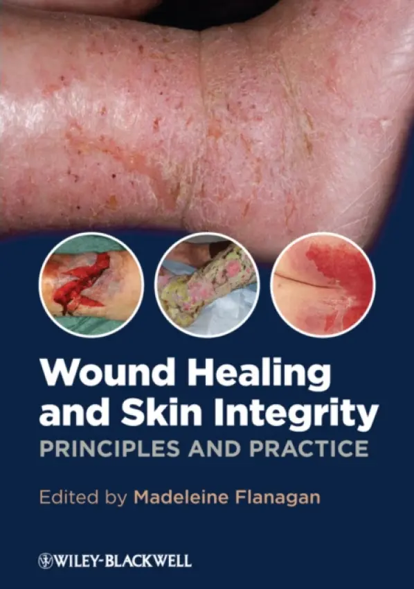 Wound Healing and Skin Integrity - Flanagan, Madeleine (University of Hertfordshire, UK)