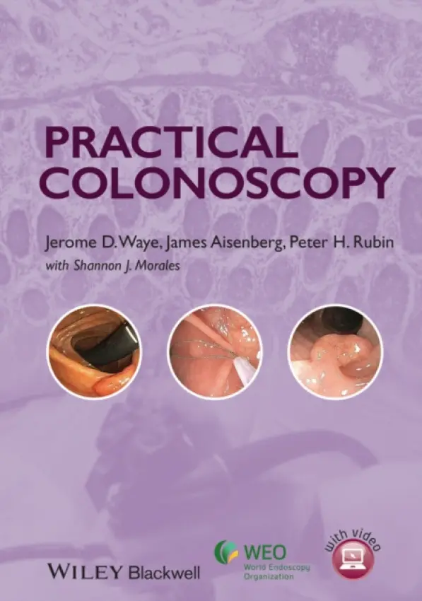 Practical Colonoscopy - Waye, Jerome D. (Mount Sinai Hospital, New York) a Aisenberg, James (Mount Sinai Medical Center, New York, NY) a Rubin, Peter H. (Mount Sinai Medical Center, New York, NY)