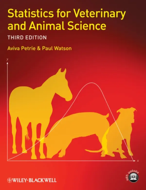 Statistics for Veterinary and Animal Science - Petrie, Aviva (Eastman Dental Institute, University of London) a Watson, Paul (Royal Veterinary College, UK)