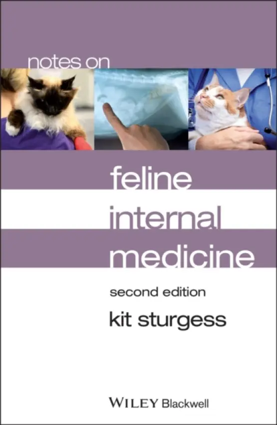 Notes on Feline Internal Medicine - Sturgess, Kit (Private consultant and RCVS recognised specialist in small animal medicine.)