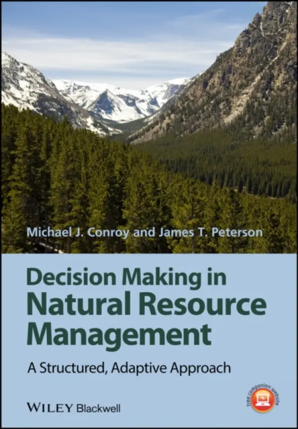 Decision Making in Natural Resource Management - Conroy, Michael J. (University of Georgia) a Peterson, James T. (Oregon State University)