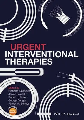 Urgent Interventional Therapies - Kipshidze, Nicholas N. (Lenox Hill Heart and Vascular Institute, New York, USA) a Fareed, Jawed (Loyola University Chicago, Stritch School of Medicine, Maywood, Illinois, USA) a Rosen, Robert T. (Lenox Hill Heart and Vascular Institute at Lenox Hill Hospital,