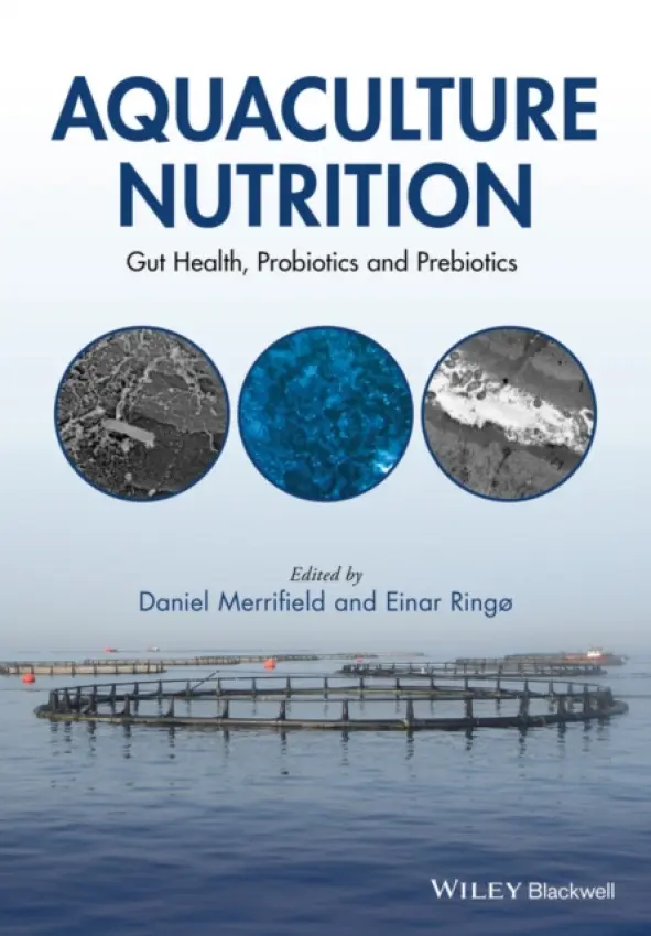 Aquaculture Nutrition (Gut Health, Probiotics and Prebiotics) - Daniel Merrifield