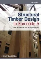 Structural Timber Design to Eurocode 5 - Porteous, Jack (Napier University, Edinburgh) a Kermani, Abdy (Napier University, Edinburgh)