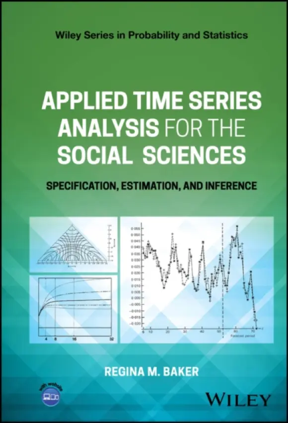 Applied Time Series Analysis for the Social Sciences - Baker, Regina M. (University of Notre Dame)