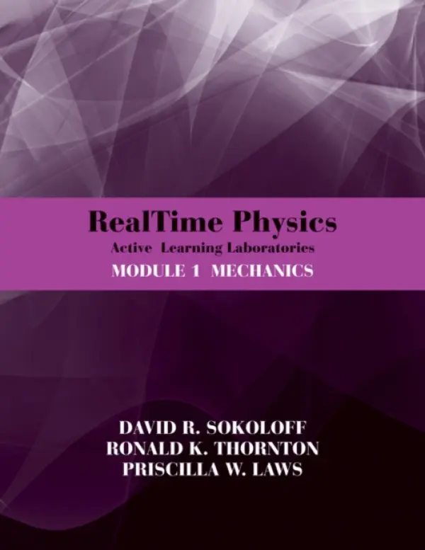 RealTime Physics: Active Learning Laboratories, Module 1 - Sokoloff, David R. (University of Oregon) a Thornton, Ronald K. (Tufts University) a Laws, Priscilla W. (Dickinson College)