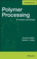 Polymer Processing - Baird, Donald G. (Virginia Polytechnic Institute and State University, Blacksburg, VA) a Collias, Dimitris I. (Procter a Gamble Co., Cincinnati, OH)