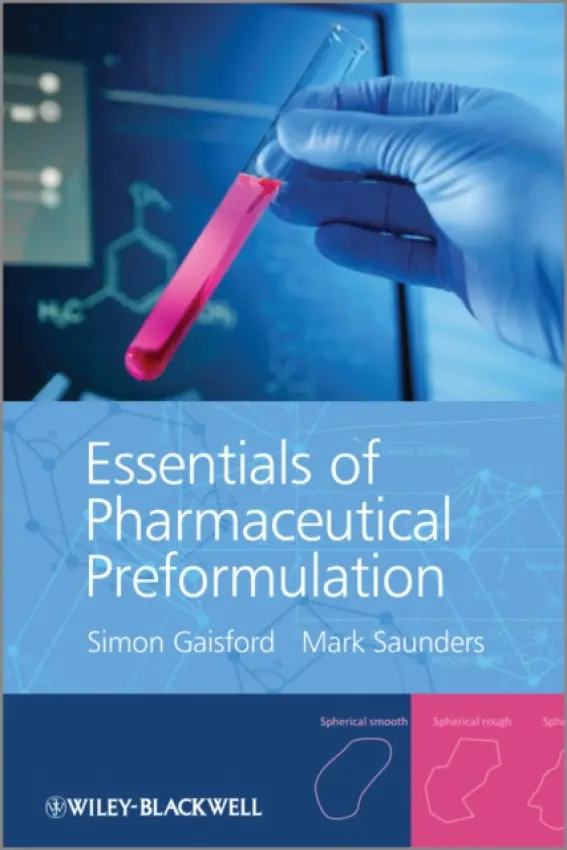 Essentials of Pharmaceutical Preformulation - Gaisford, Simon (School of Pharmacy, University London) a Saunders, Mark (Kuecept Ltd)