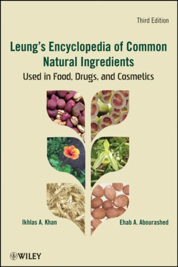 Leung's Encyclopedia of Common Natural Ingredients - Khan, Ikhlas A. (University of Mississippi, USA) a Abourashed, Ehab A. (ElSohly Laboratories, Inc., USA)