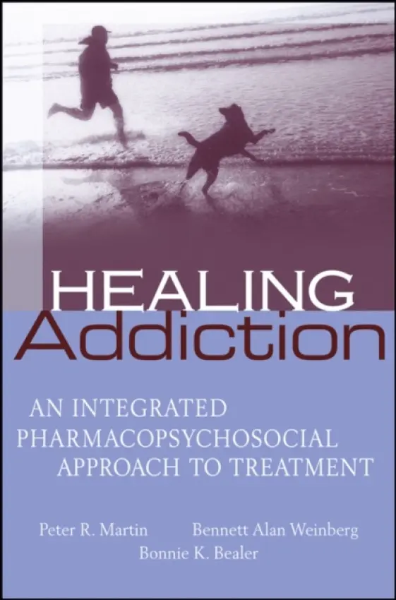 Healing Addiction - Martin, Peter (Vanderbilt University, Nashville, TN) a Weinberg, Bennett Alan (Philadelphia, PA) a Bealer, Bonnie K. (Philadelphia, PA)
