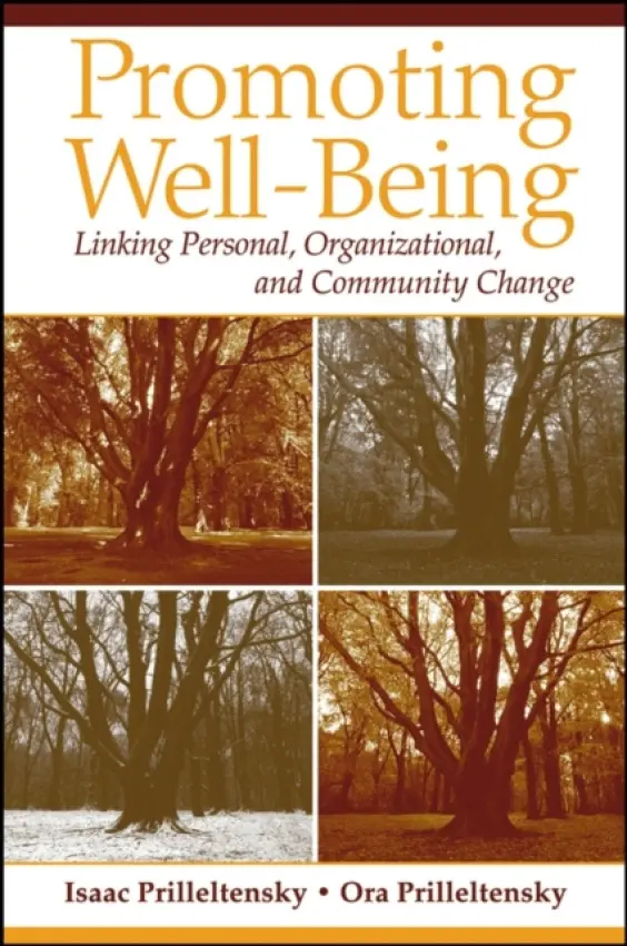 Promoting Well-Being - Prilleltensky, Isaac (Peabody College, Vanderbilt University, Nashville, TN) a Prilleltensky, Ora (Peabody College, Vanderbilt University, Nashville, TN)