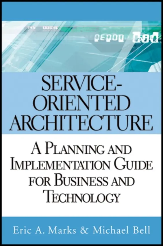 Service-Oriented Architecture - Marks, Eric A. a Bell, Michael