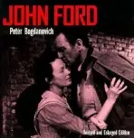 John Ford, Revised and Enlarged Edition - Bogdanovich, Peter