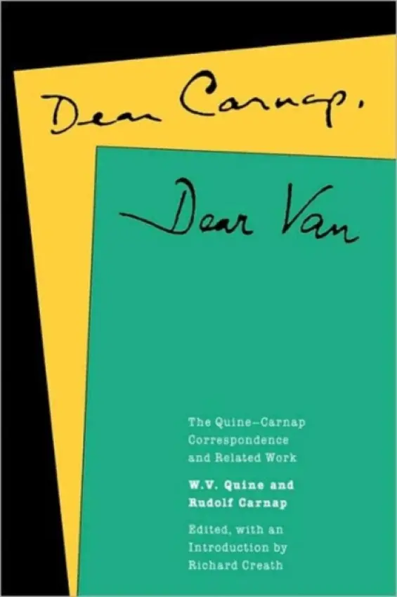 Dear Carnap, Dear Van - Quine, W. V. a Carnap, Rudolf