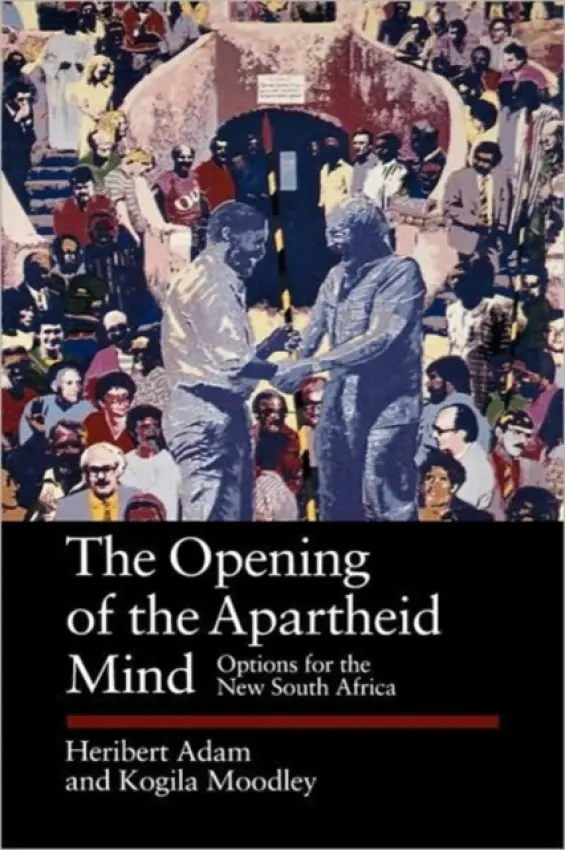 Opening of the Apartheid Mind - Adam, Heribert a Moodley, Kogila