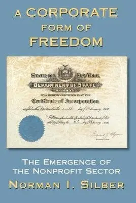 Corporate Form Of Freedom - Silber, Norman