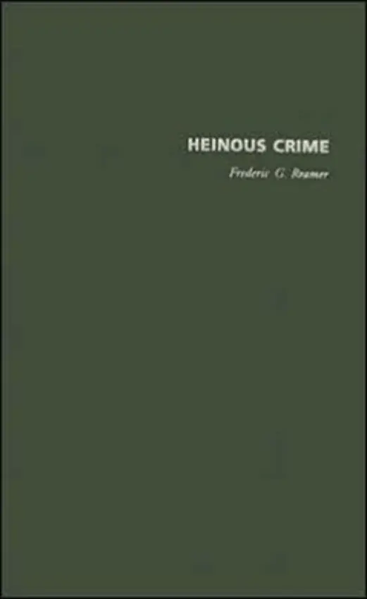 Heinous Crime - Reamer, Frederic G.