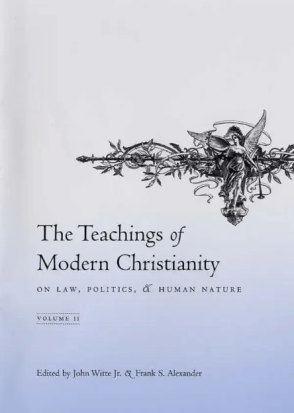 Teachings of Modern Christianity on Law, Politics, and Human Nature