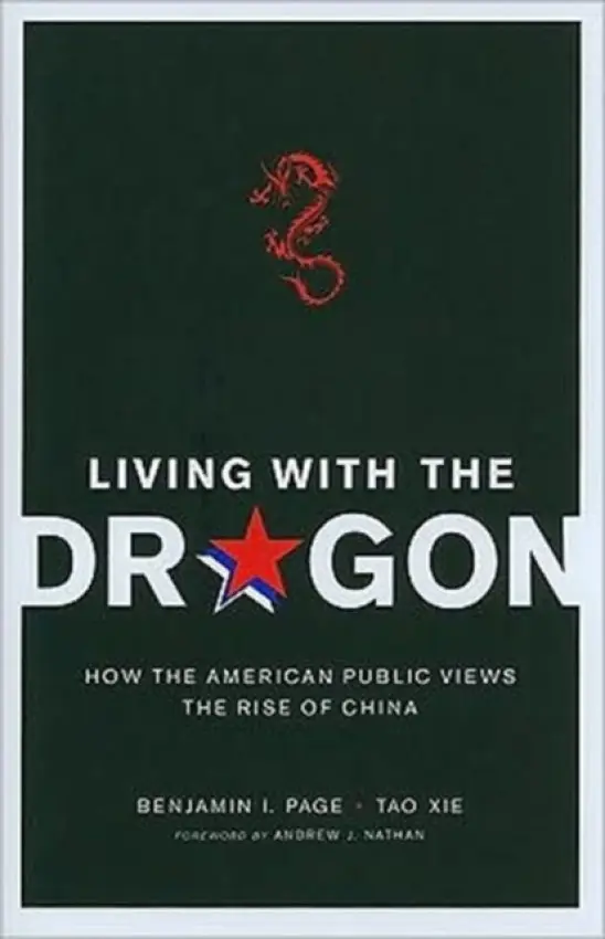 Living with the Dragon - Page, Benjamin (Gordon Scott Fulcher Professor of Decision Making, Northwestern University) a Xie, Tao (School of English and International Studies)