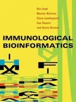 Immunological Bioinformatics - Lund, Ole (Ctr Biological Sequence Analys) a Nielsen, Morten (Ctr Biological Sequence Analys) a Lundegaard, Claus (Ctr Biological Sequence Analys) a Kesmir, Can (Utrecht University) a Brunak, Soren (Technical University of Denmark)