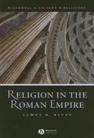 Religion in the Roman Empire - Rives, James B. (University of North Carolina, Chapel Hill)