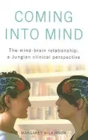Coming into Mind - Wilkinson, Margaret (In private practice, North Derbyshire, UK)