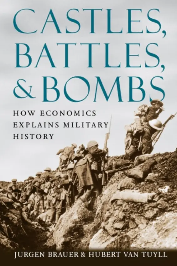 Castles, Battles, and Bombs - Brauer, Jurgen a van Tuyll, Hubert