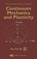 Continuum Mechanics and Plasticity - Wu, Han-Chin (Coralville, Iowa, USA)