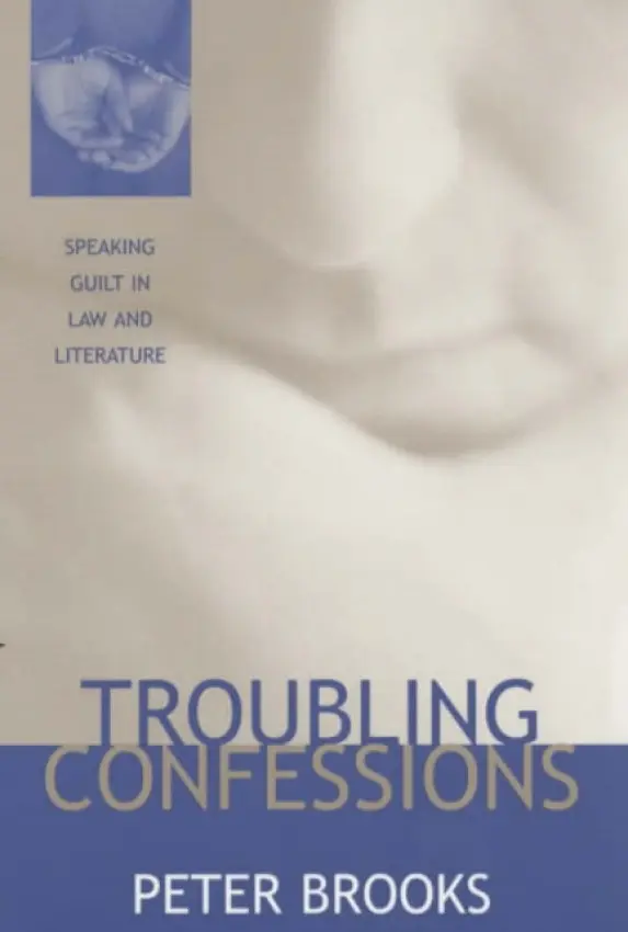 Troubling Confessions - Brooks, Peter (Yale University)