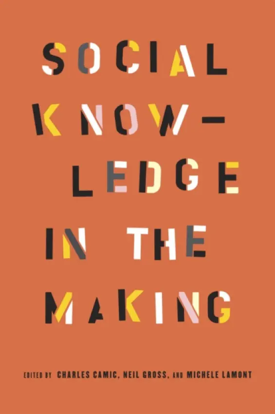 Social Knowledge in the Making - Camic, Charles a Gross, Neil a Lamont, Michele a Gross, Neil a Lamont, Michele