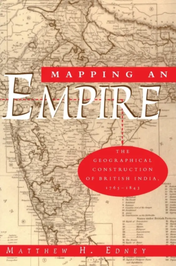 Mapping an Empire - Edney, Matthew H.