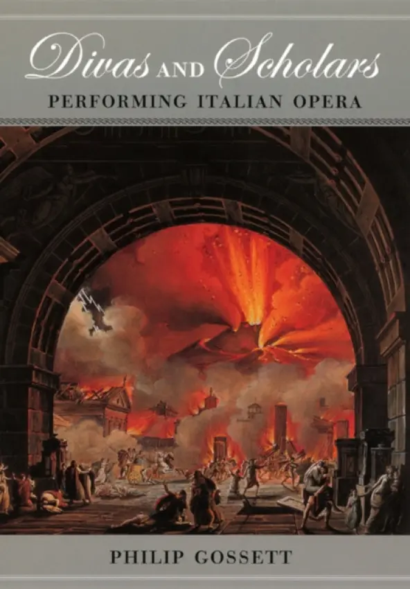 Divas and Scholars - Performing Italian Opera - Gossett, Philip