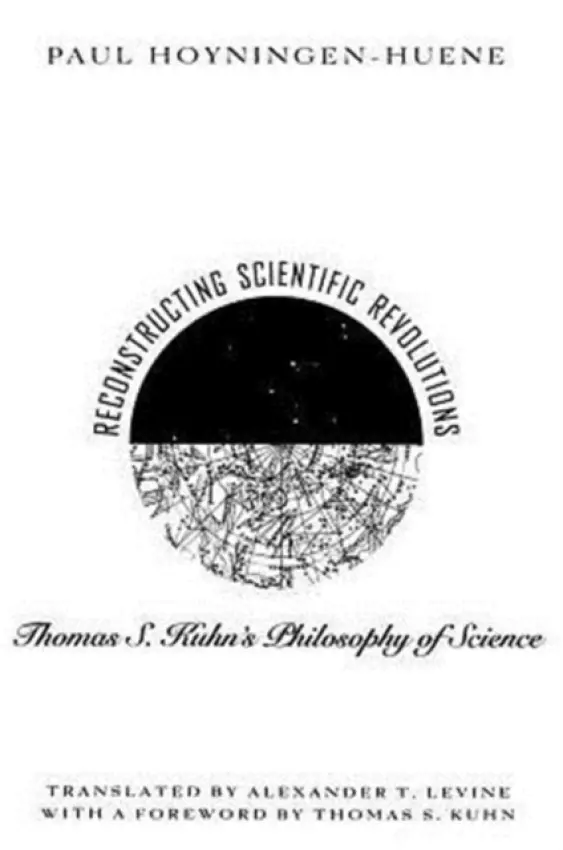 Reconstructing Scientific Revolutions - Hoyningen-Huene, Paul