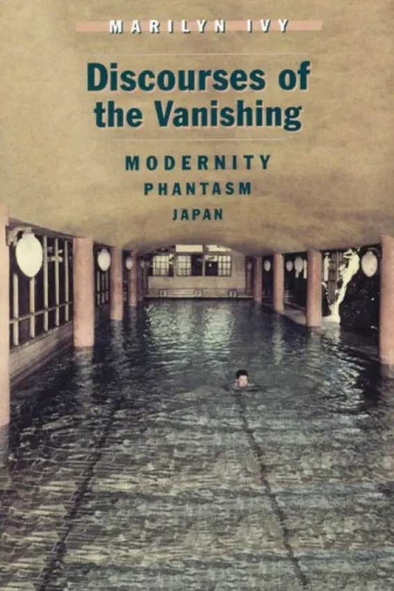 Discourses of the Vanishing - Ivy, Marilyn