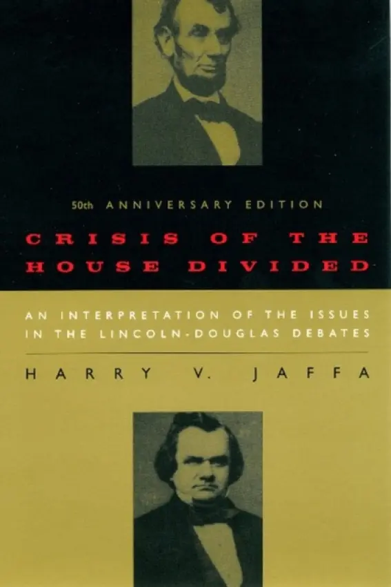 Crisis of the House Divided - Jaffa, Harry V.