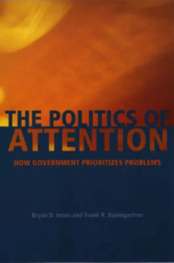 Politics of Attention - Jones, Bryan D. a Baumgartner, Frank R.