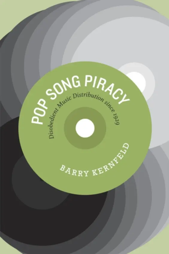 Pop Song Piracy - Kernfeld, Barry (Independent Scholar)